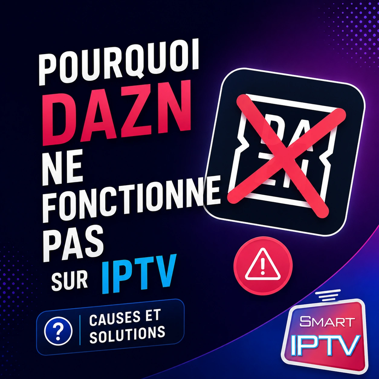 Pourquoi DAZN Ne Fonctionne Pas sur IPTV